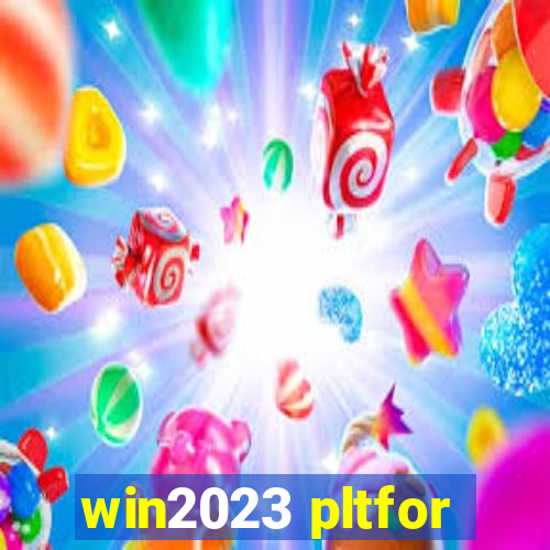 win2023 pltfor